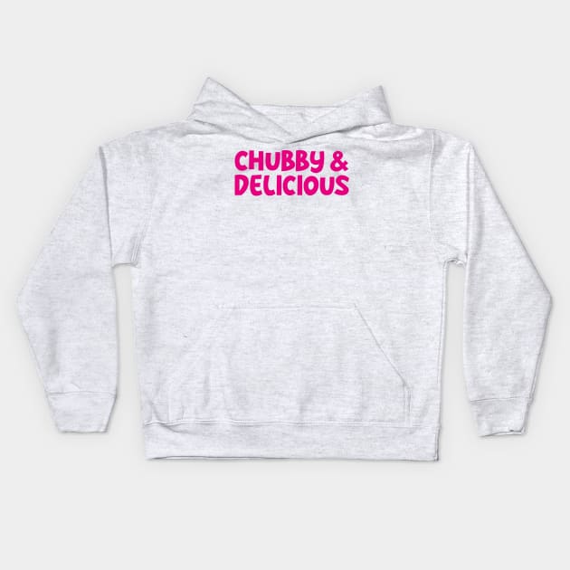 Chubby and Delicious Kids Hoodie by BOEC Gear